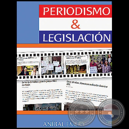 PERIODISMO Y LEGISLACIÓN - Ensayo de ANIBAL EMERY - Año 2014